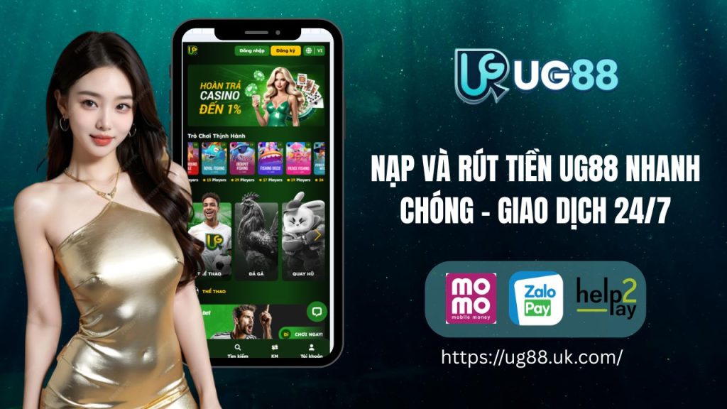 Hướng dẫn nạp rút tiền nhanh chóng và an toàn tại nhà cái UG88
