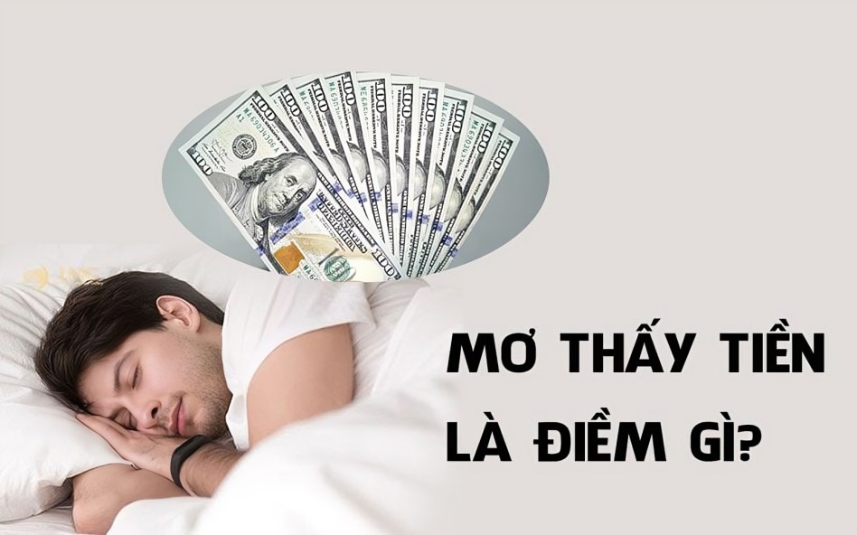 Mơ Thấy Tiền Có Ý Nghĩa Gì